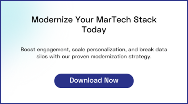 Modernize your MarTech stack